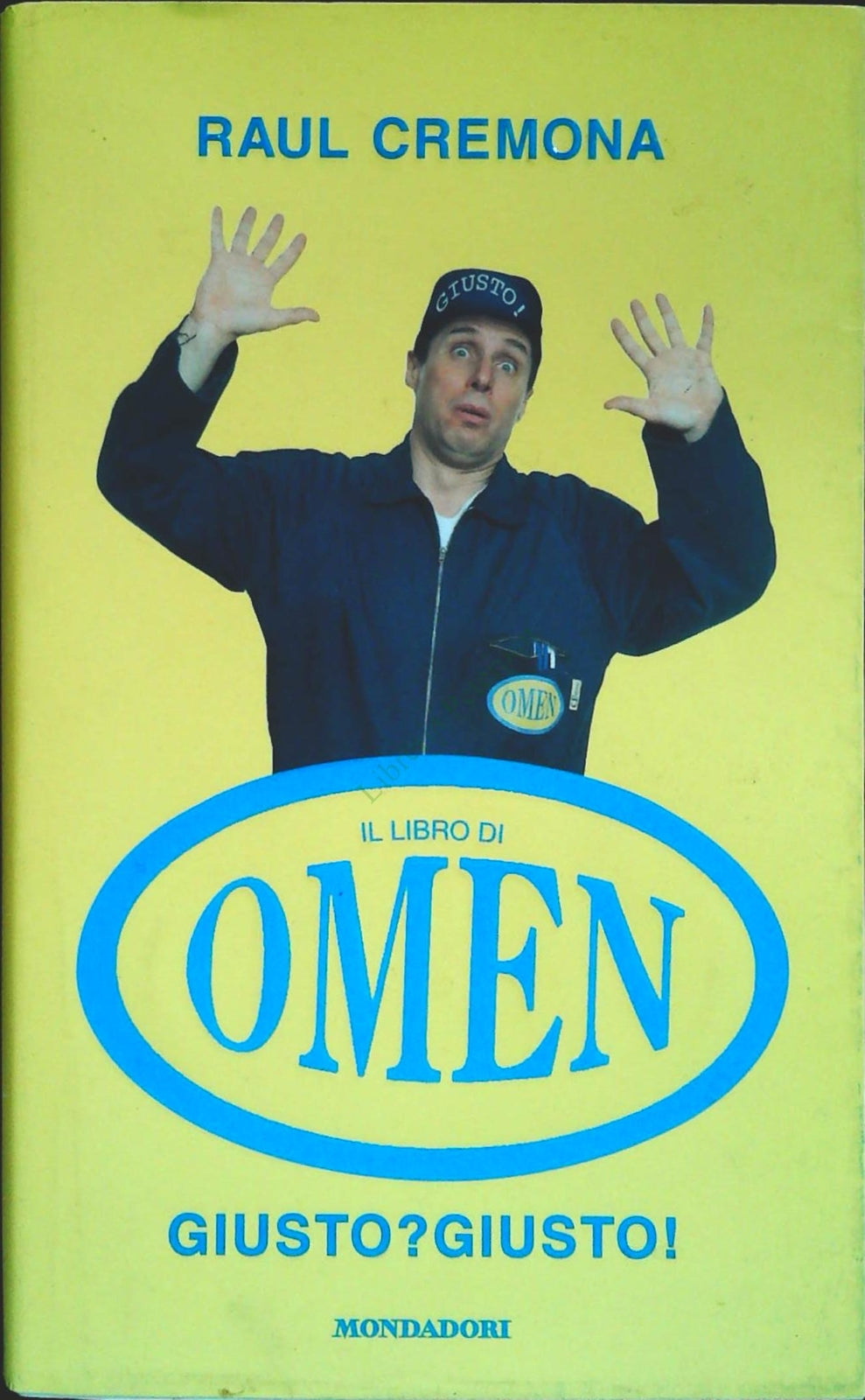 GIUSTO GIUSTO. IL LIBRO DI OMEN - RAUL CREMONA - MONDADORI 2002