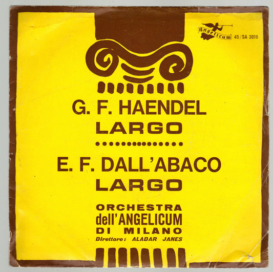 LARGO di G.F. HAENDEL - LARGO di E.F. DALL'ABACO # ORCH. dell'ANGELICUM - MILANO