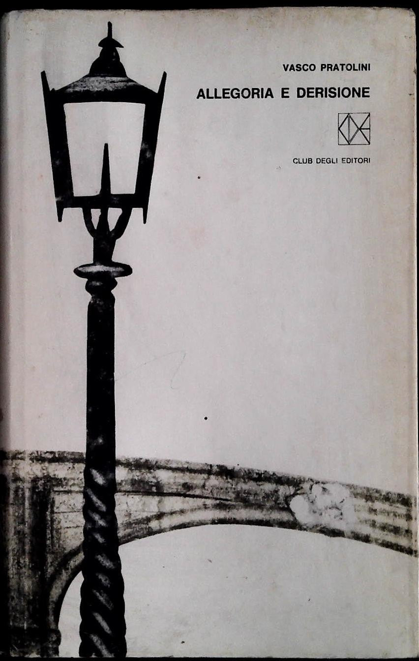 ALLEGORIA E DERISIONE - VASCO PRATOLINI - CDE 1966