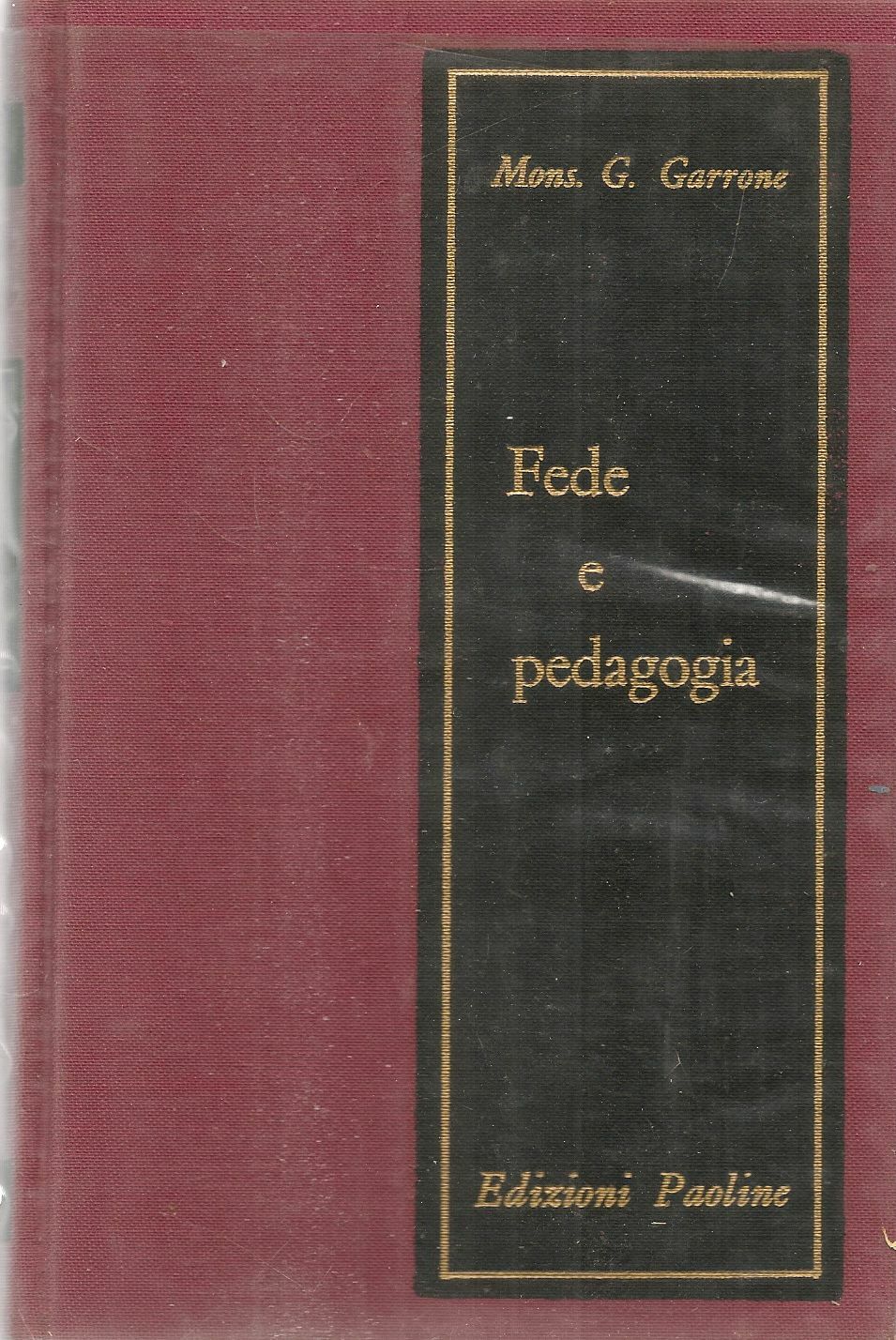 FEDE E PEDAGOGIA - MONS. G. GARRONE