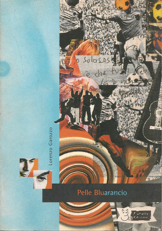 PELLE BLUARANCIO - LORENZO GAROZZO - FURETTA ED. 2001 - OUTLET DEL LIBRO