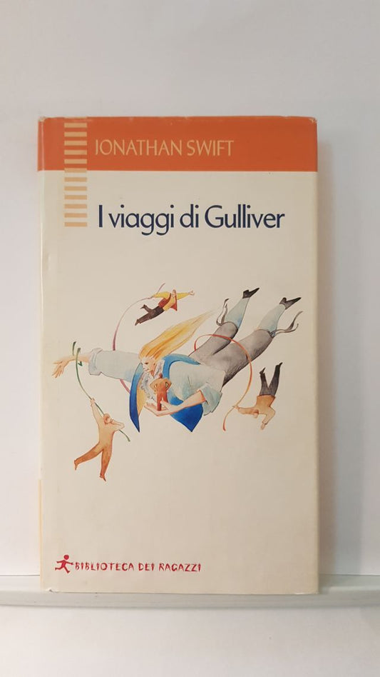 I VIAGGI DI GULLIVER - J. SWIFT - BIBLIOTECA DEI RAGAZZI 2003