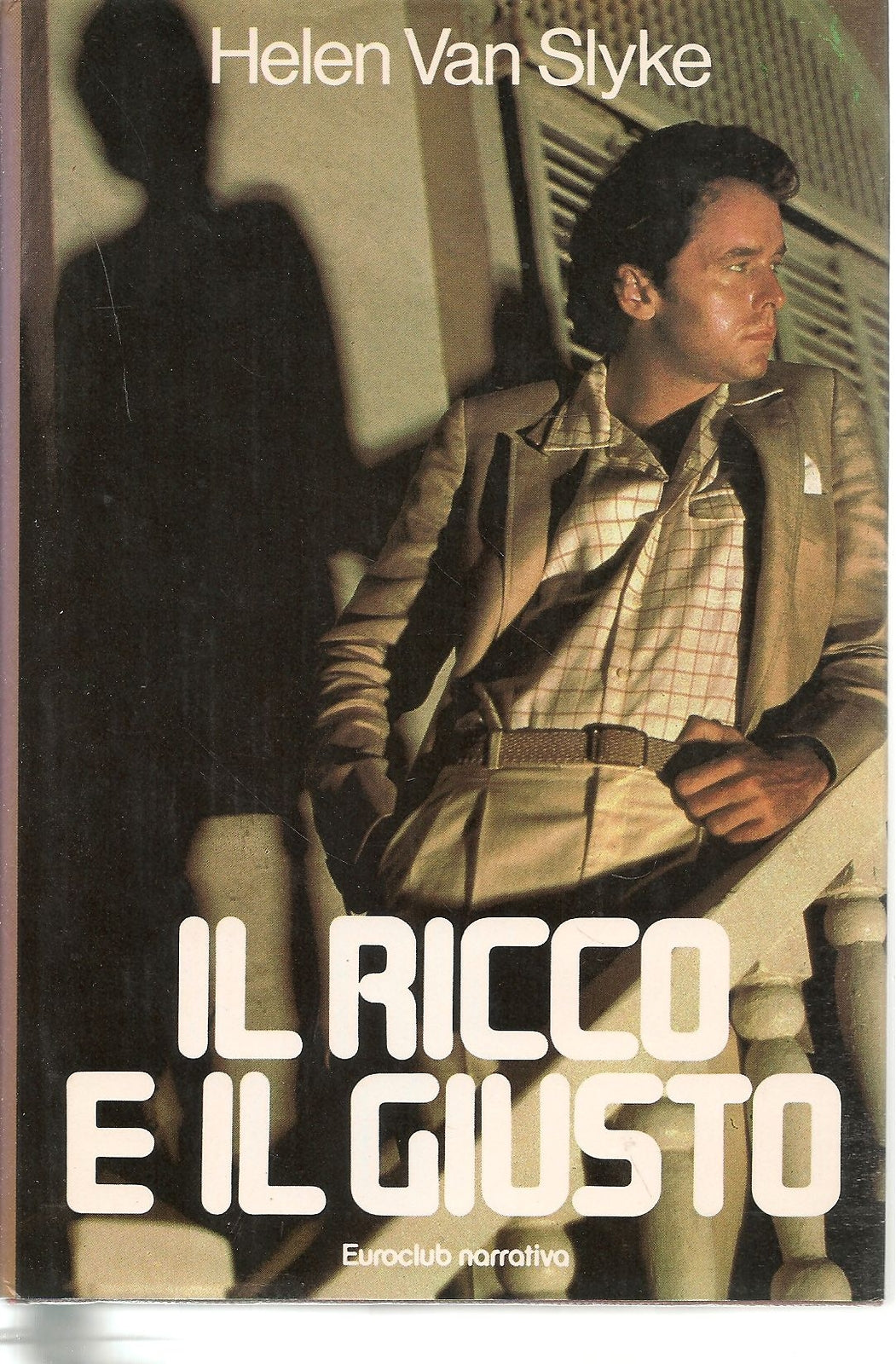 IL RICCO E IL GIUSTO - HELEN VAN SLYKE   ED. EUROCLUB
