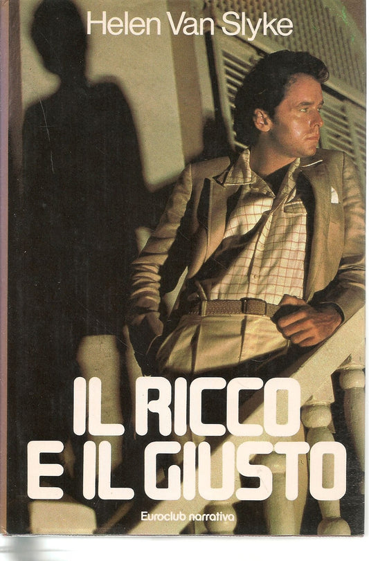 IL RICCO E IL GIUSTO - HELEN VAN SLYKE   ED. EUROCLUB