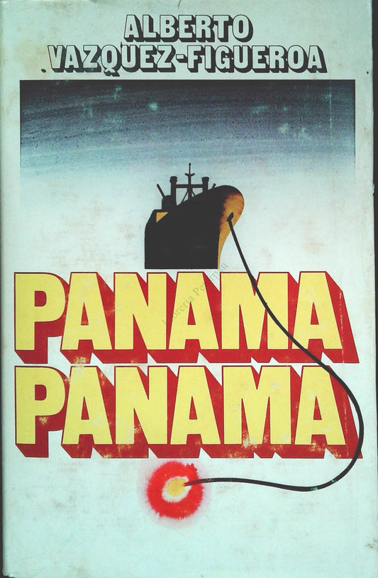PANAMA PANAMA - ALBERTO VAZQUEZ-FIGUEROA - CDE 1980 - OUTLET DEL LIBRO