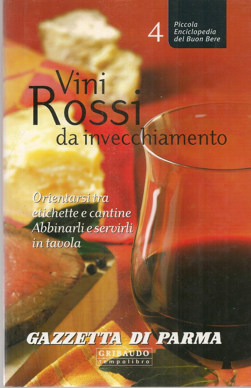 VINI ROSSI DA INVECCHIAMENTO - PICCOLA ENCICLOPEDIA DEL BUON BERE