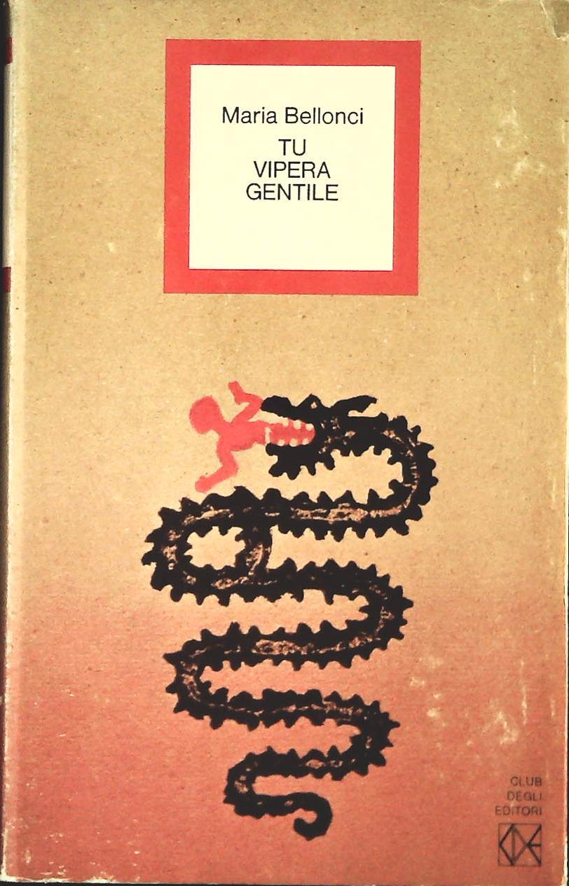 TU VIPERA GENTILE - MARIA BELLONCI - CDE 1973 - OUTLET DEL LIBRO