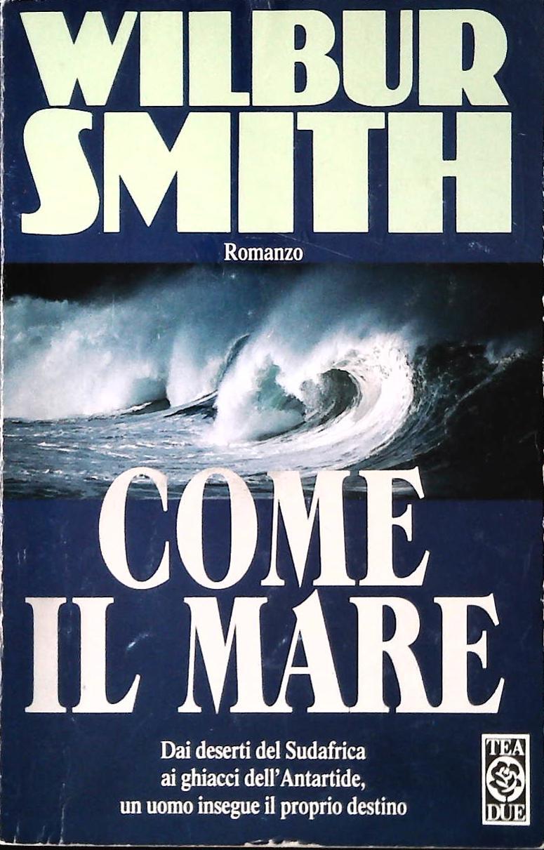 COME IL MARE - WILBUR SMITH - TEA DUE 1995 - OUTLET DEL LIBRO