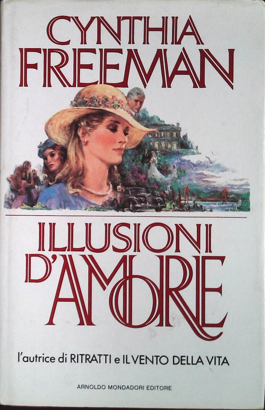 ILLUSIONI D'AMORE - CYNTHIA FREEMAN - MONDADORI 1985- OUTLET DEL LIBRO