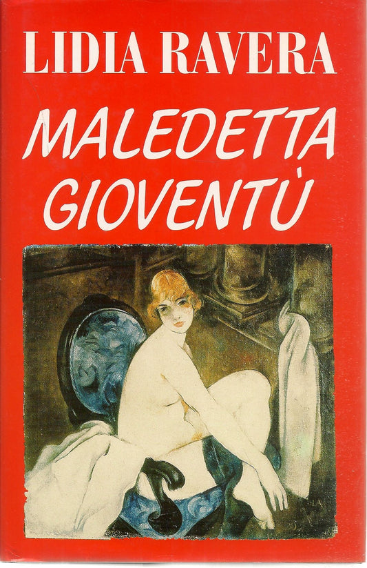 MALEDETTA GIOVENTU' - LIDIA RAVERA