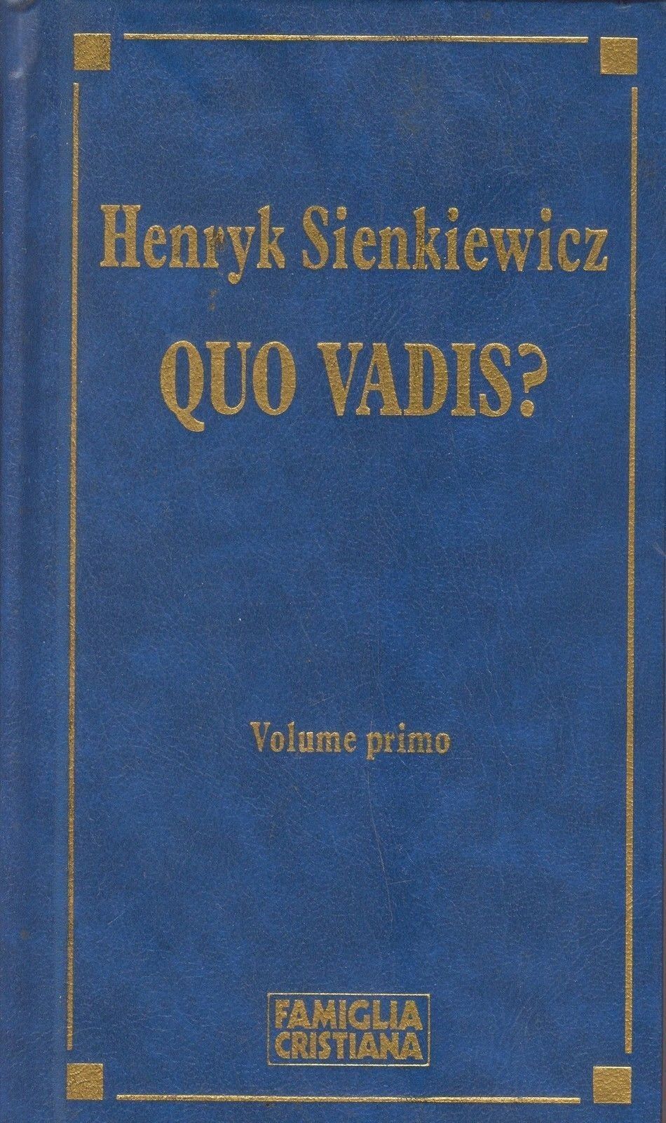 QUO VADIS? - HENRYK SIENKIEWICZ - VOL I° - FAM. CRISTIANA