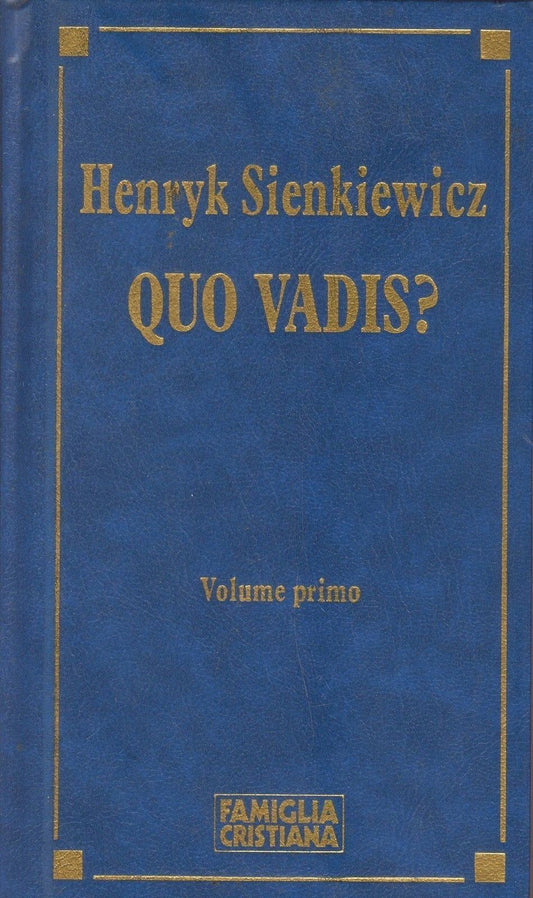 QUO VADIS? - HENRYK SIENKIEWICZ - VOL I° - FAM. CRISTIANA