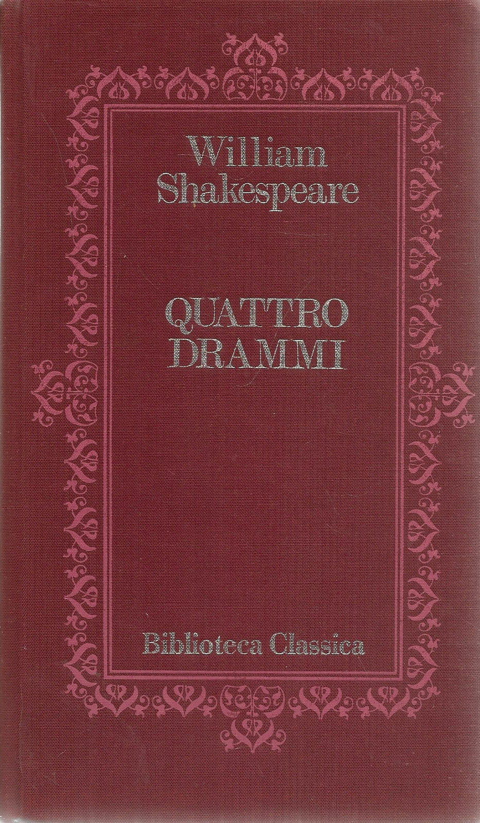 QUATTRO DRAMMI - WILLIAM SHAKESPEARE
