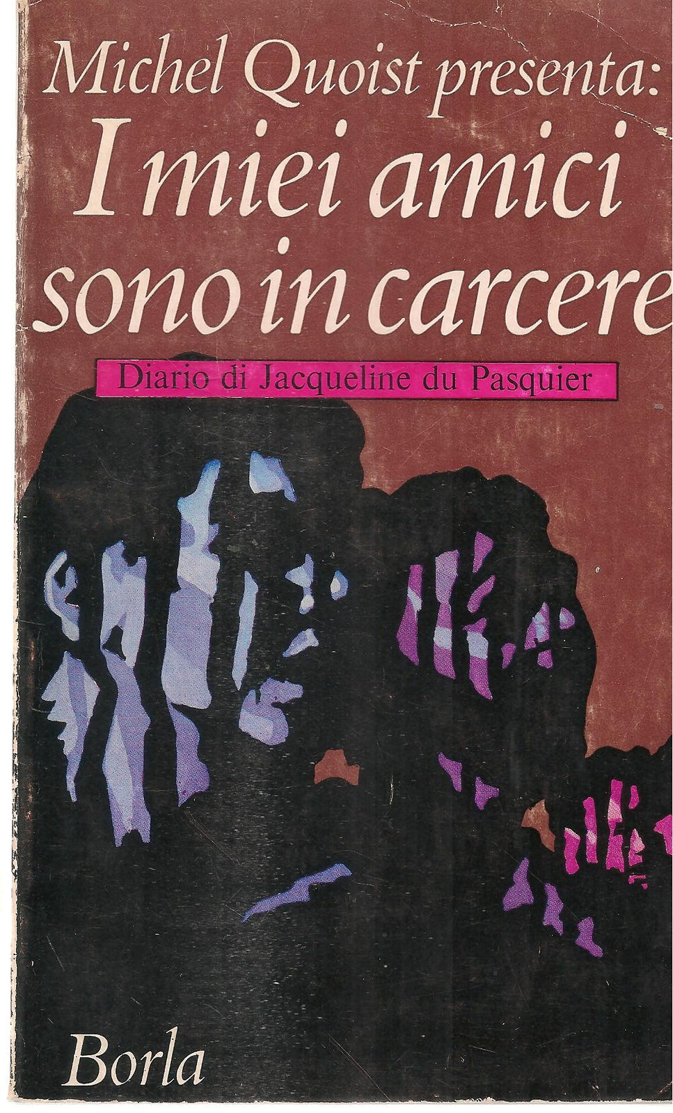 I MIEI AMICI SONO IN CARCERE - JACQUELINE DU PASQUIER