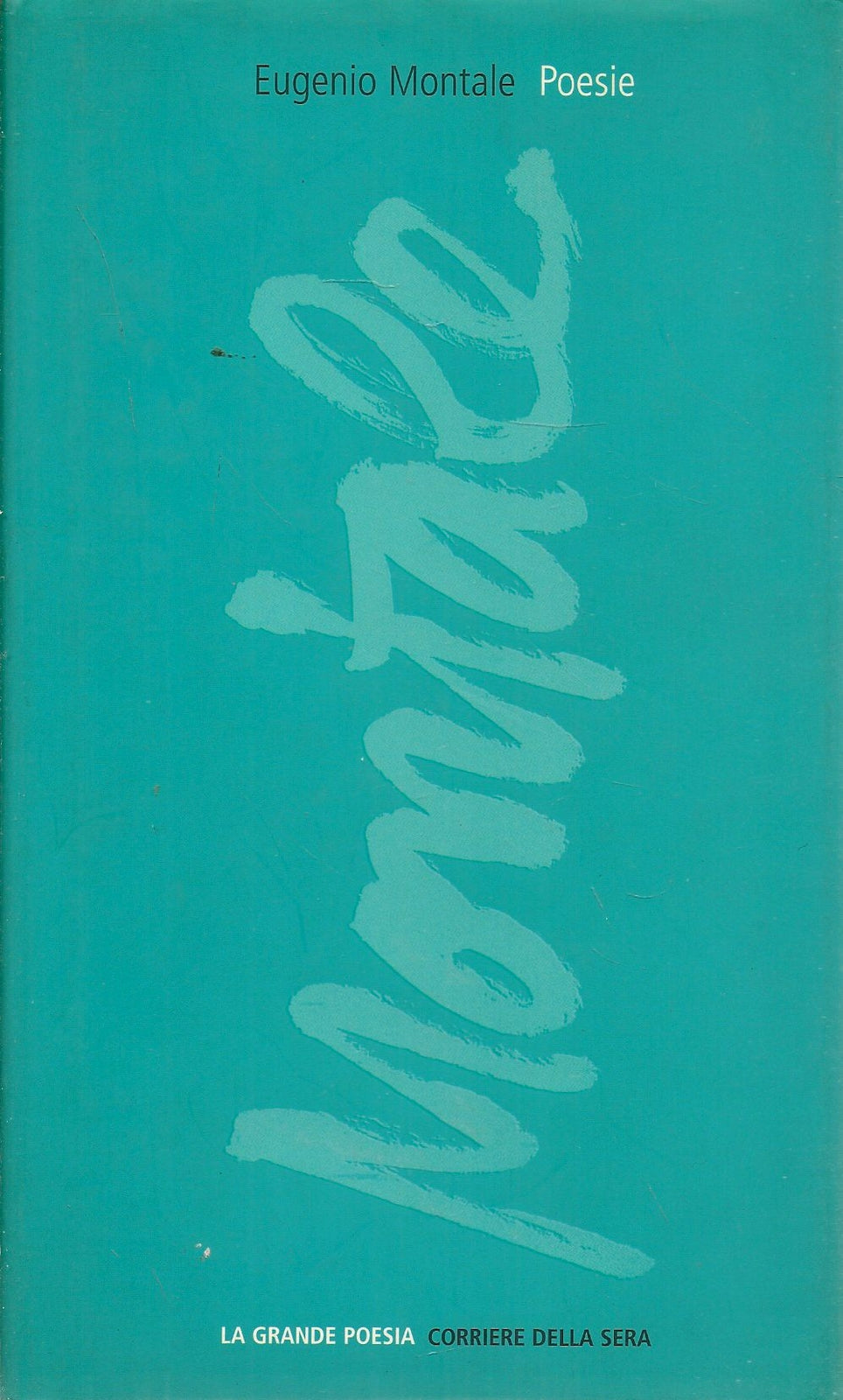 MONTALE - POESIE - ED. CORRIERE DELLA SERA 2004