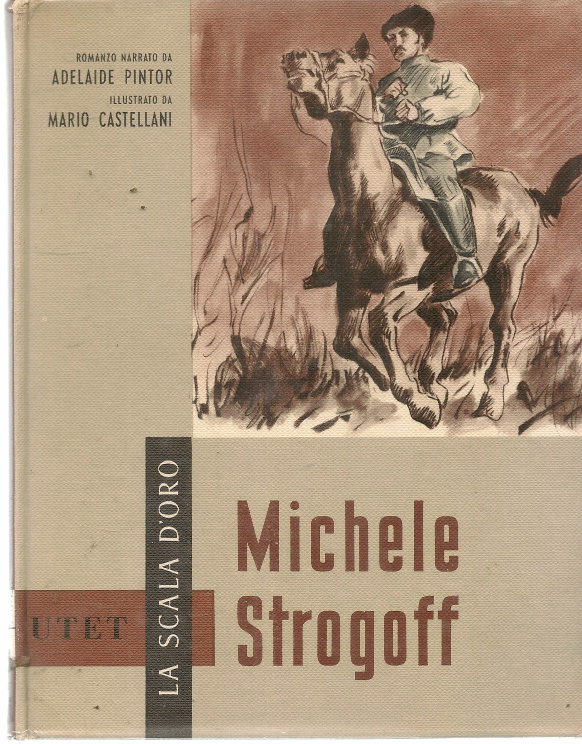 MICHELE STROGOFF - GIULIO VERNE - UTET LA SCALA D'ORO