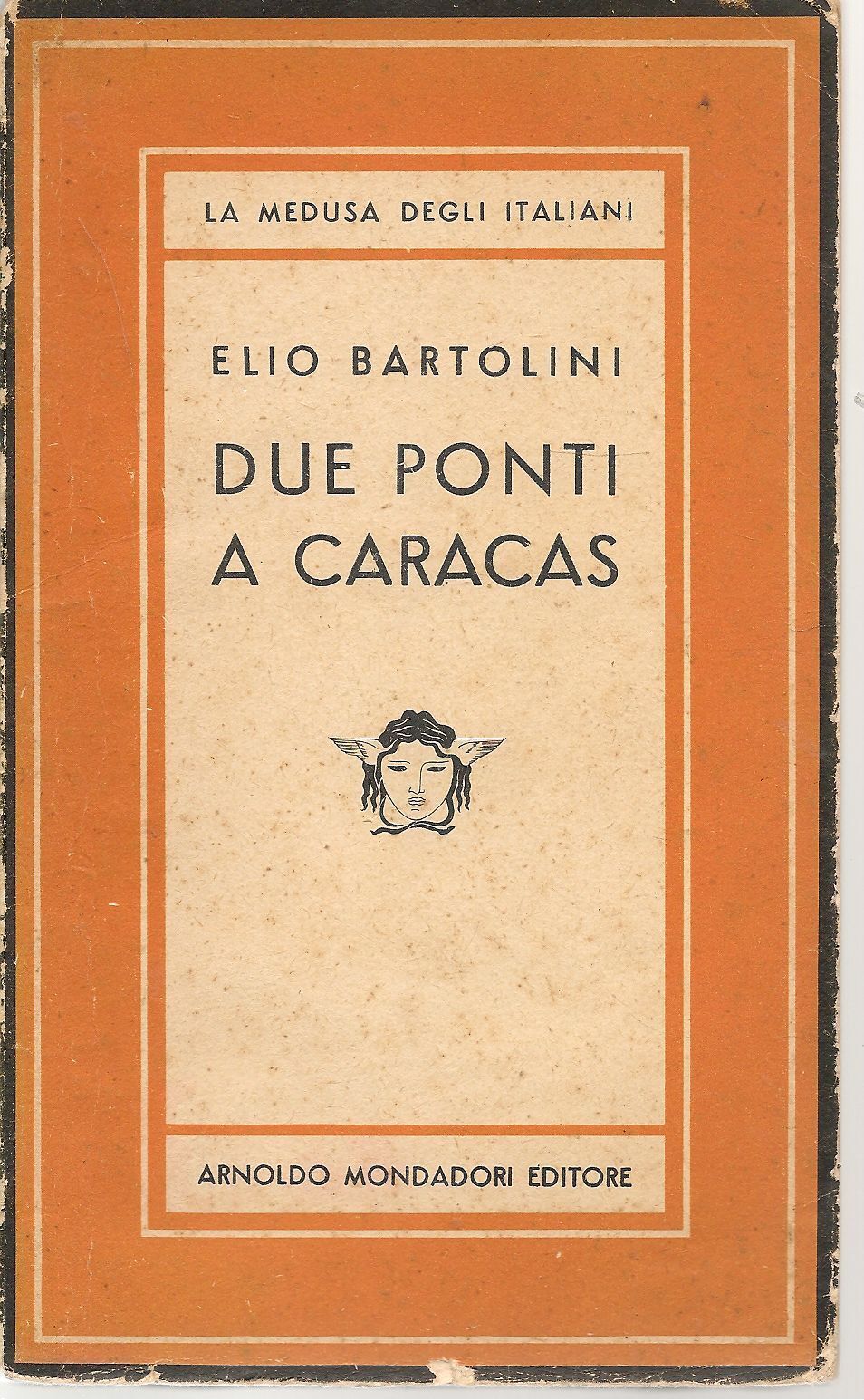 DUE PONTI A CARACAS - ELIO BARTOLINI - MONDADORI 1953