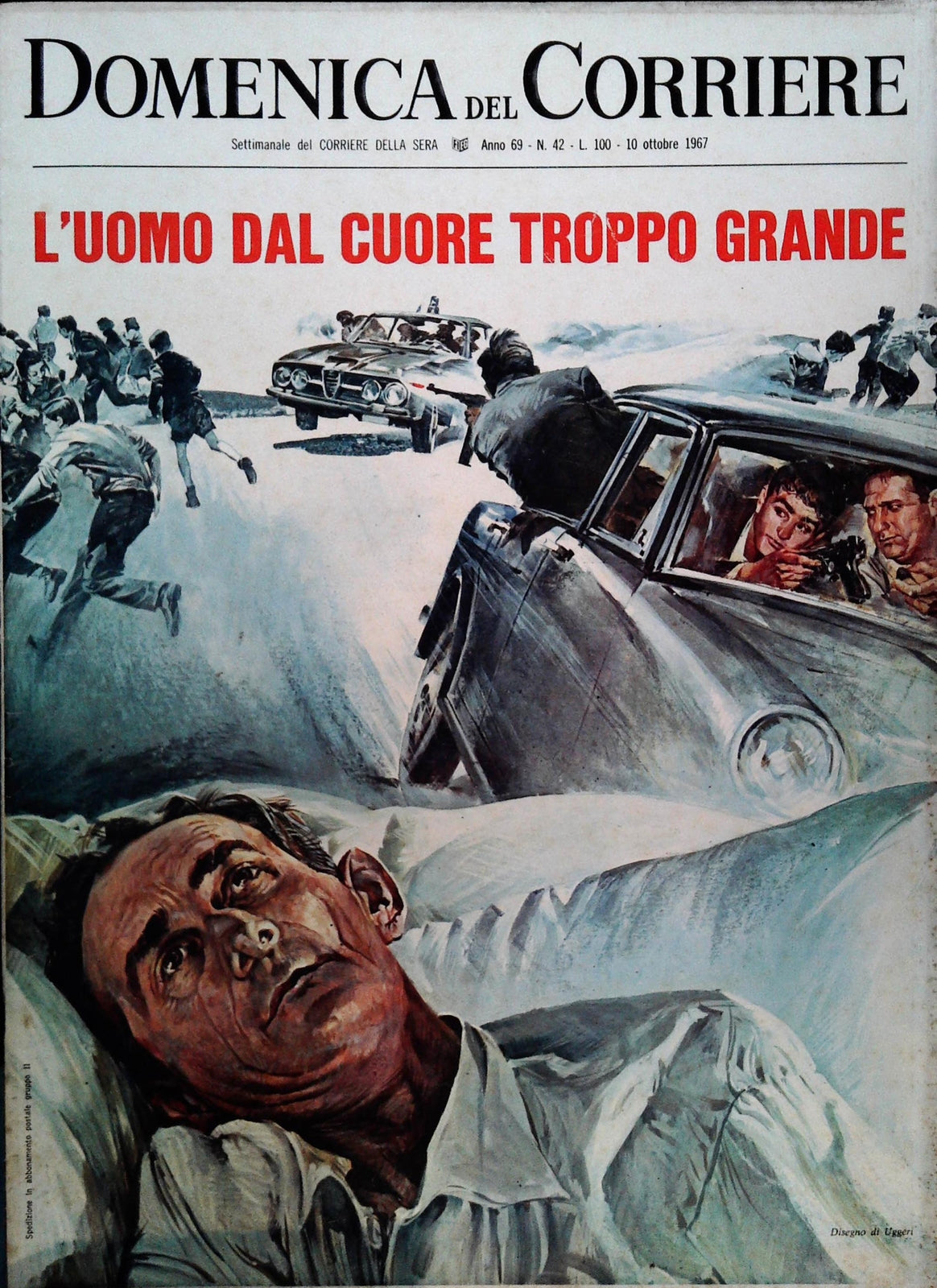 DOMENICA DEL CORRIERE 10 OTTOBRE 1967 - L'UOMO DAL CUORE TROPPO GRANDE