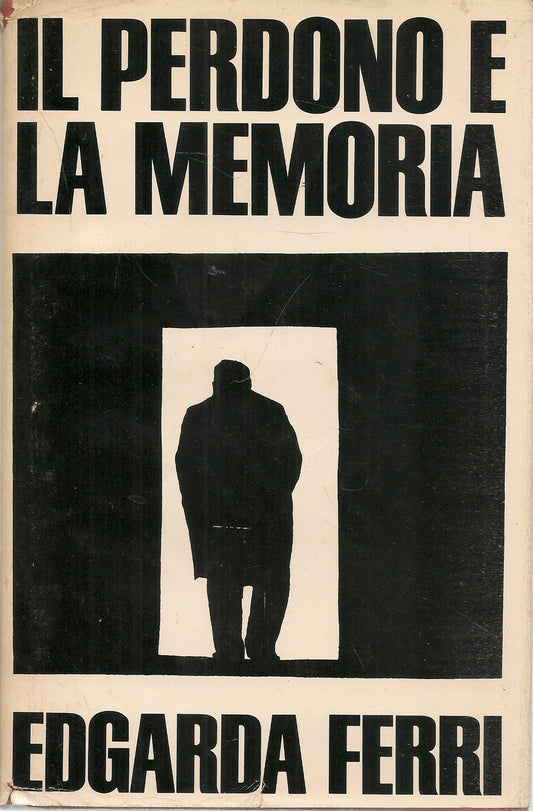IL PERDONO E LA MEMORIA - EDGARDA FERRI
