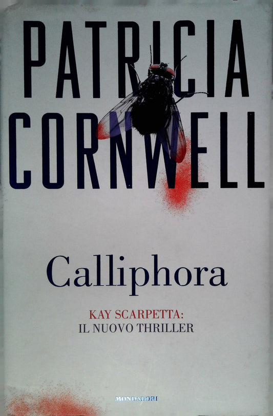 CALLIPHORA - PATRICIA CORNWELL - MONDADORI 2004