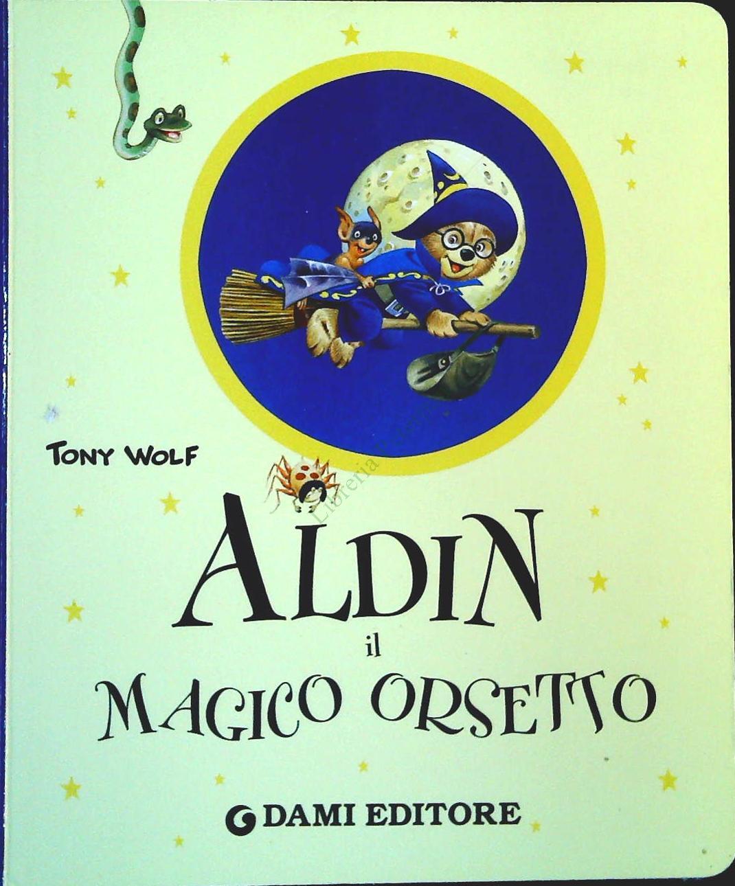 ALDIN IL MAGICO ORSETTO - TONY ALDIN - DAMI 2005 - OUTLET DEL LIBRO