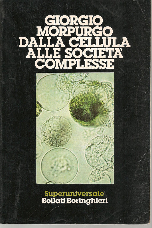 DALLA CELLULLA ALLE SOCIETA' COMPLESSE- GIORGIO MORPURGO