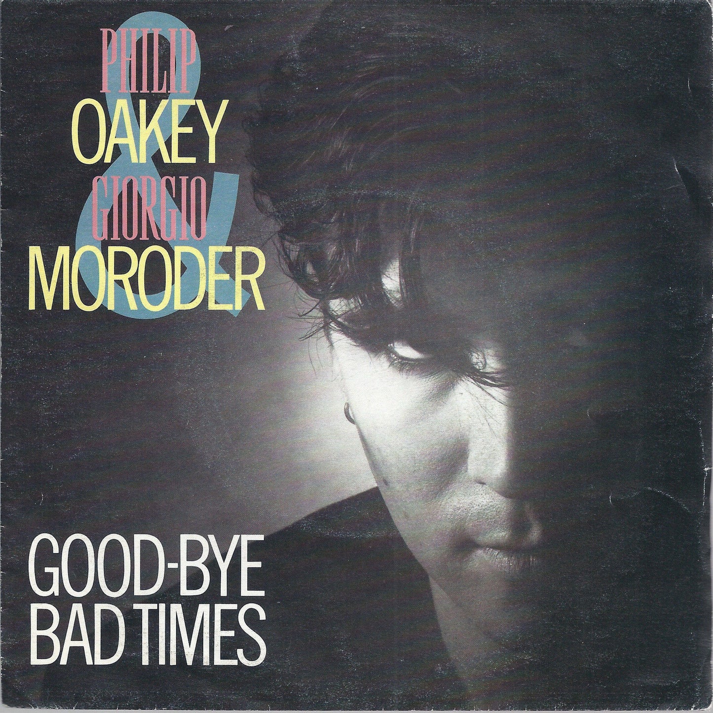 GOOD-BYE BAD TIMES  vocal - instrumental = PHILIP OAKEY & GIORGIO MORODER