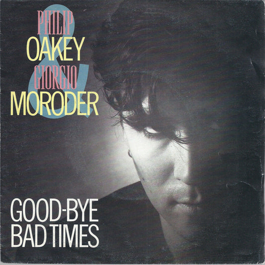 GOOD-BYE BAD TIMES  vocal - instrumental = PHILIP OAKEY & GIORGIO MORODER