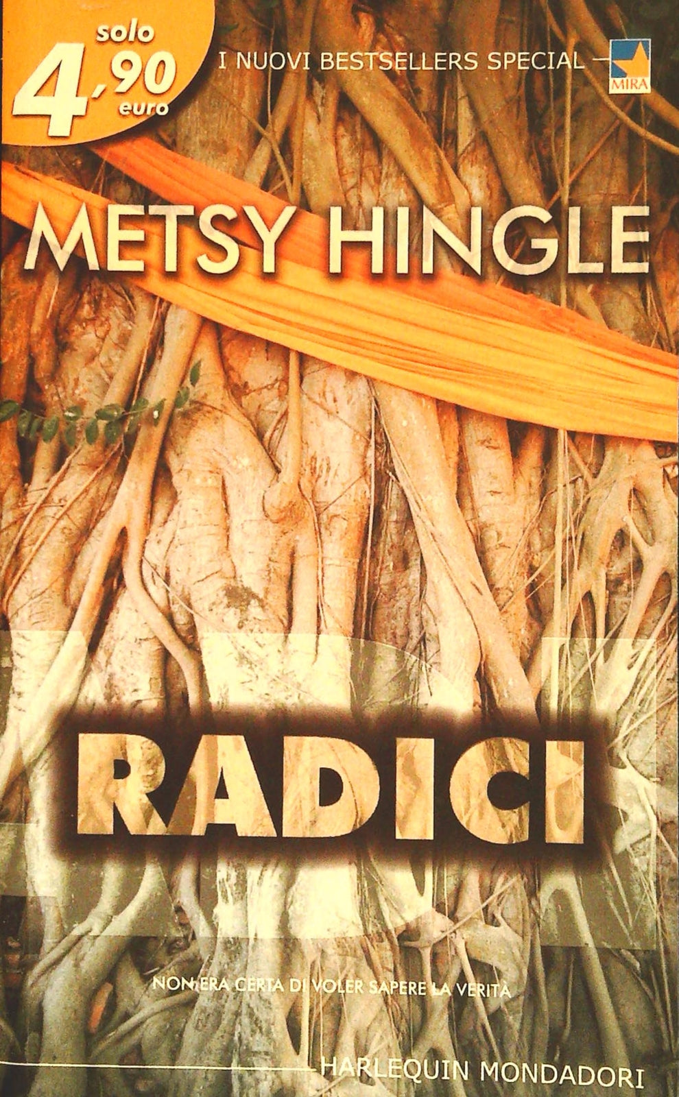 RADICI - METSY HINGLE - HARLEQUIN MONDADORI 2004