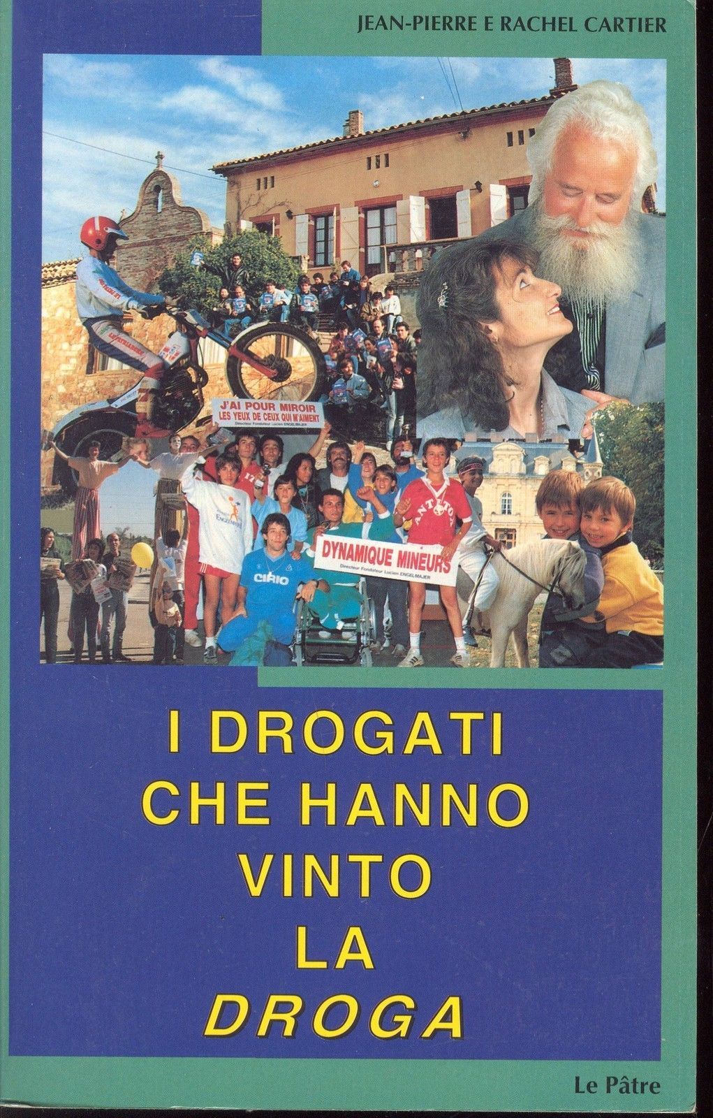 I DROGATI CHE HANNO VINTO LA DROGA - JEAN-PIERRE E RACHEL CARTIER