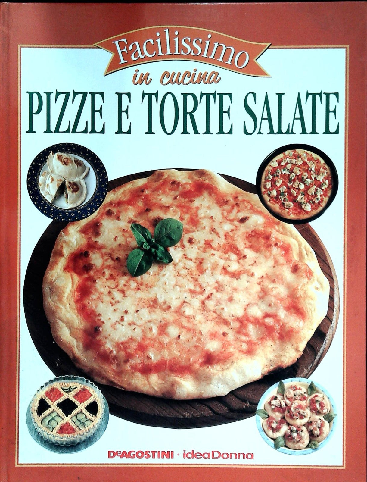 PIZZE E TORTE SALATE - FACILISIMO IN CUCINA