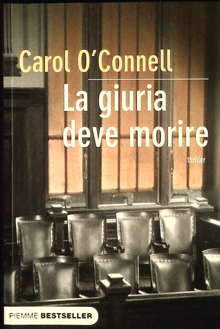 LA GIURIA DEVE MORIRE - CAROL O'CONNELL - PIEMME 2007 - OUTLET DEL LIBRO
