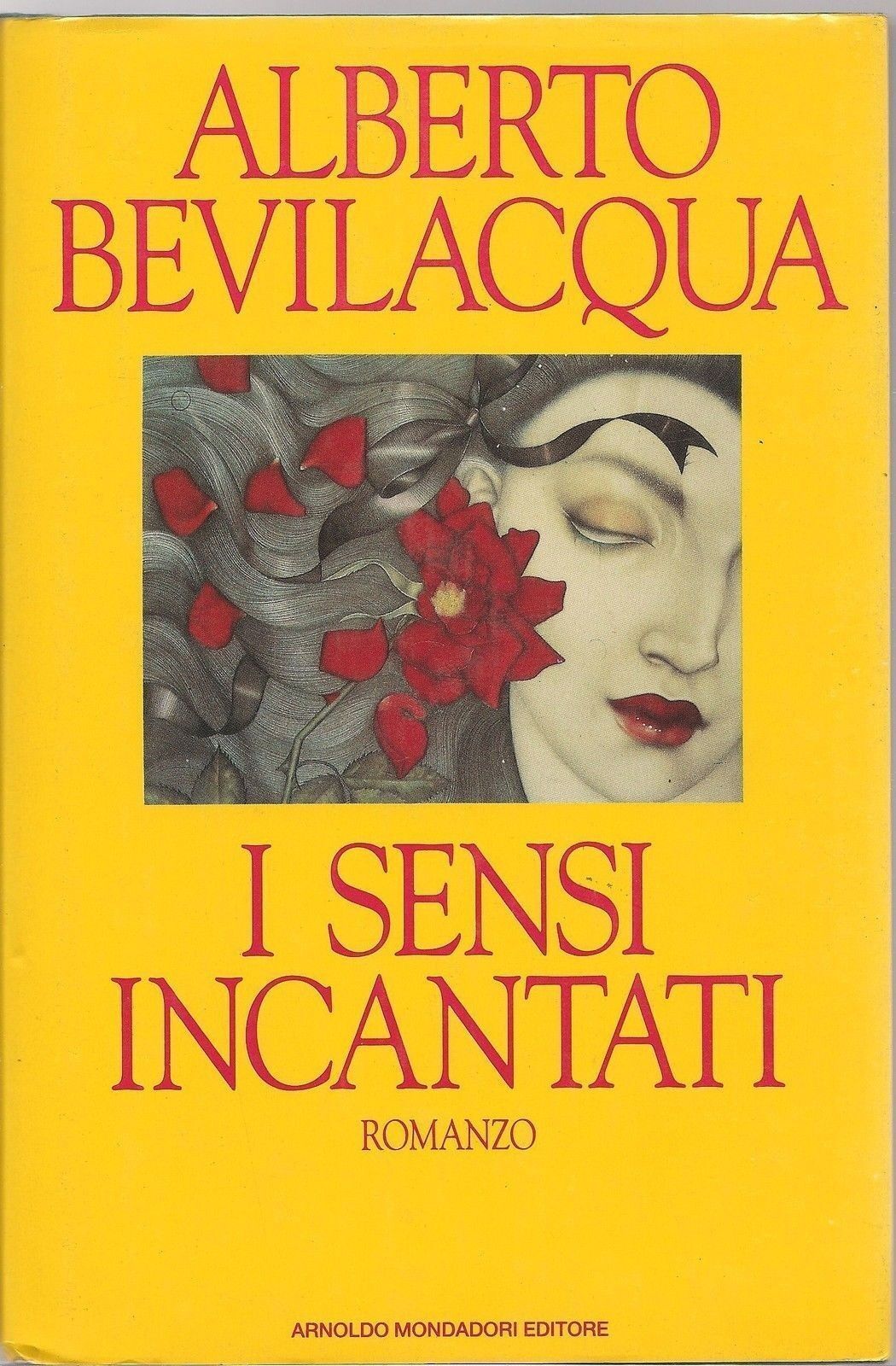 I SENSI INCANTATI - ALBERTO BEVILACQUA - MONDADORI 1991 - OUTLET DEL LIBRO