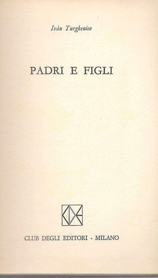 PADRI E FIGLI - IVAN TURGHENIEV - ED- CDE