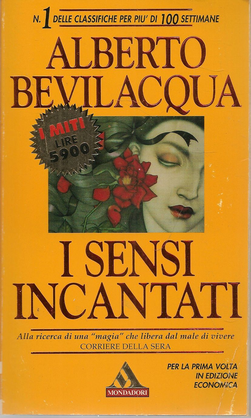 I SENSI INCANTATI - ALBERTO BEVILACQUA - I MITI ED. 1995