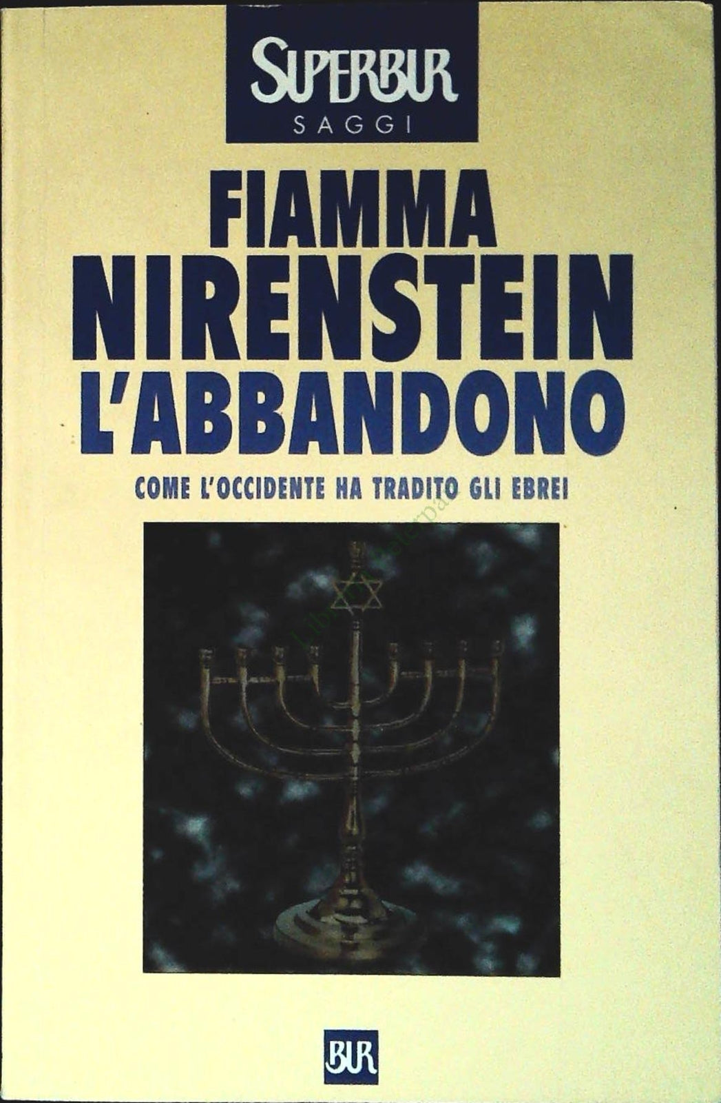 L'ABBANDONO. COME L'OCCIDENTE HA TRADITO GLI EBREI - FIAMMA NIRENSTEIN