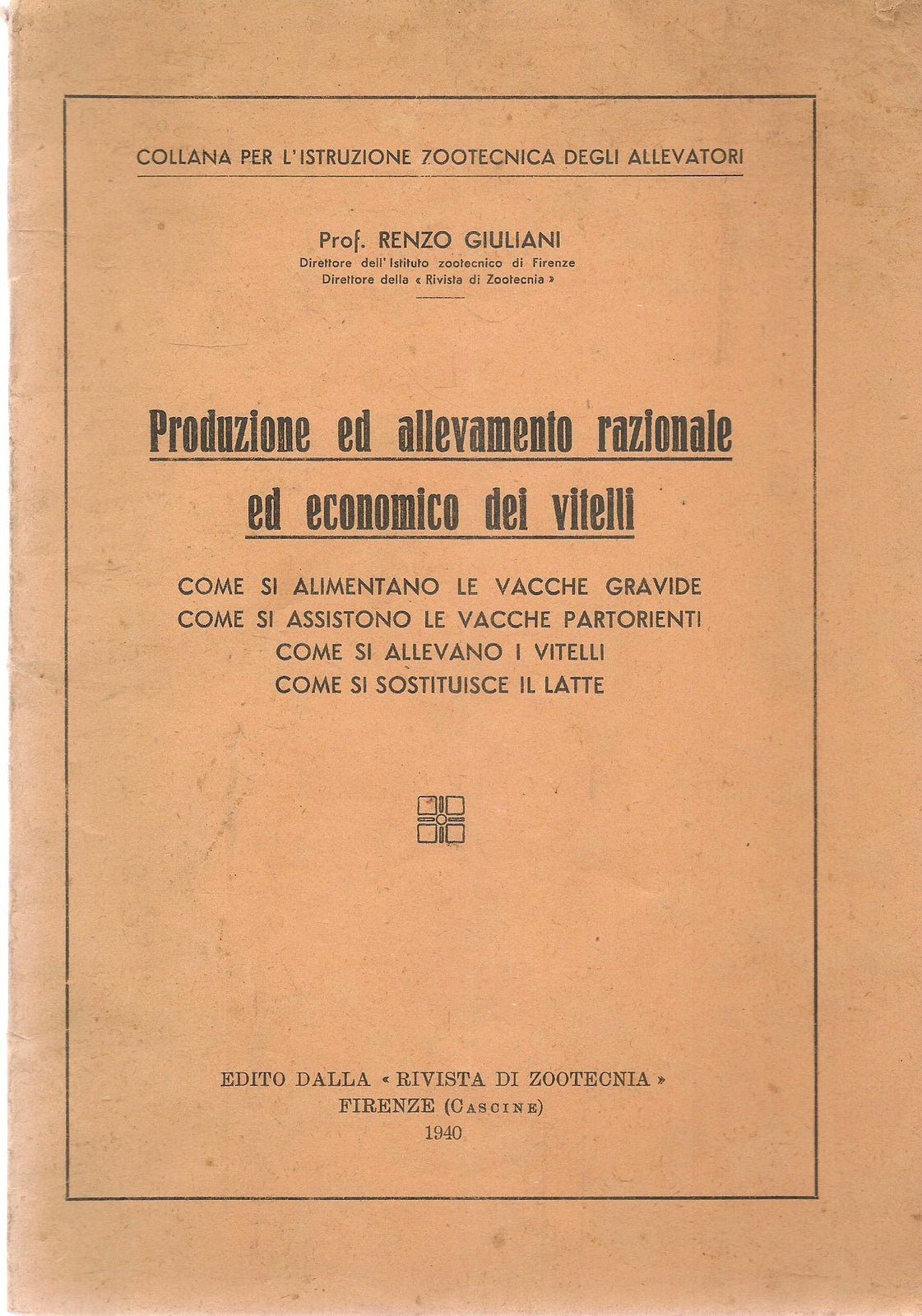 PRODUZIONE ED ALLEVAMENTO RAZIONALE ED ECONOMICO DEI VITELLI - RENZO GIULIANI