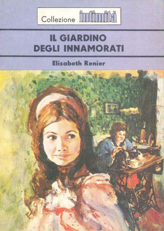 IL GIARDINO DEGLI INNAMORATI - ELIZABETH RENIER - INTIMITA' N° 201