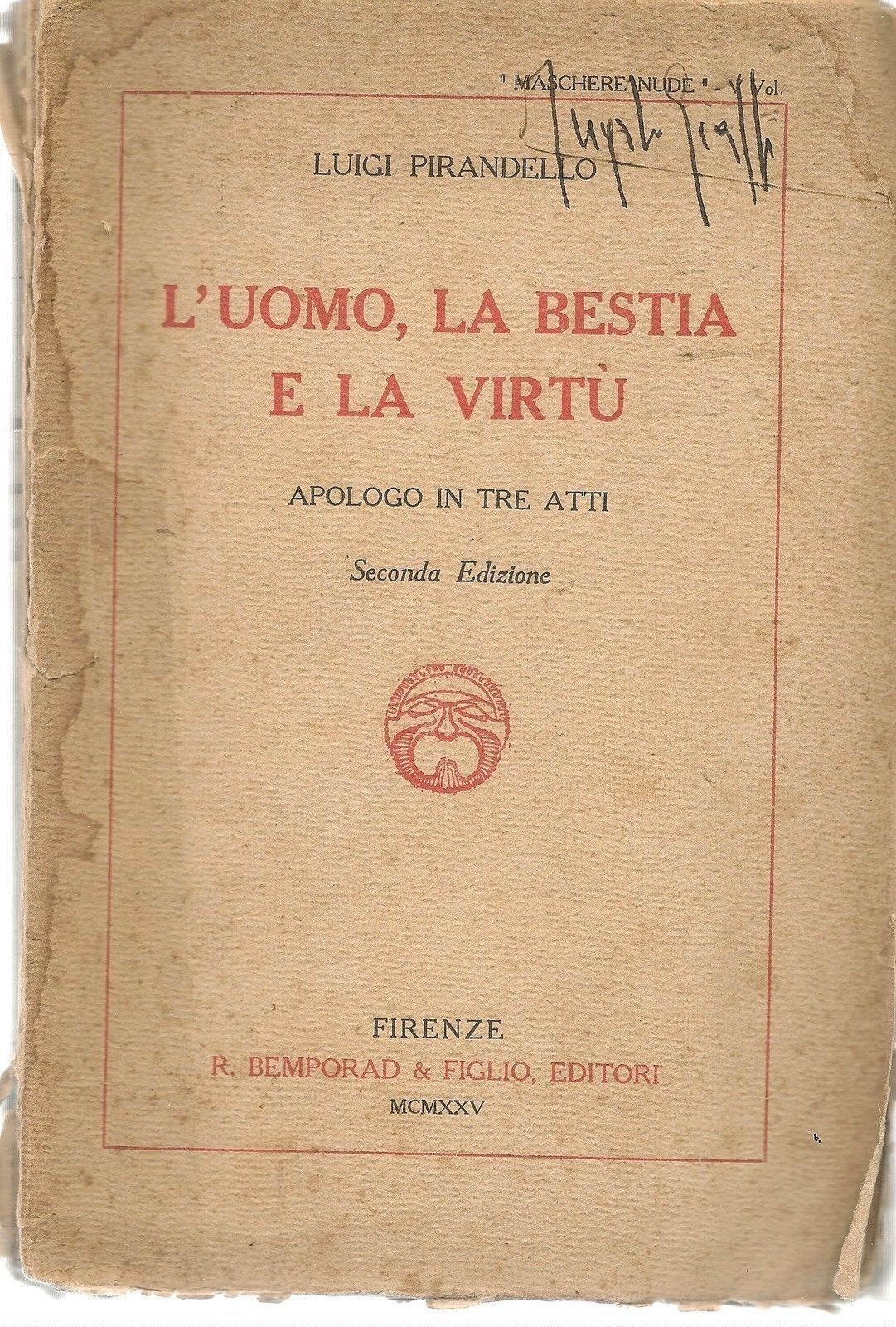 L'UOMO LA BESTIA E LA VIRTU - LUIGI PIRANDELLO - BEMPORAD 1925