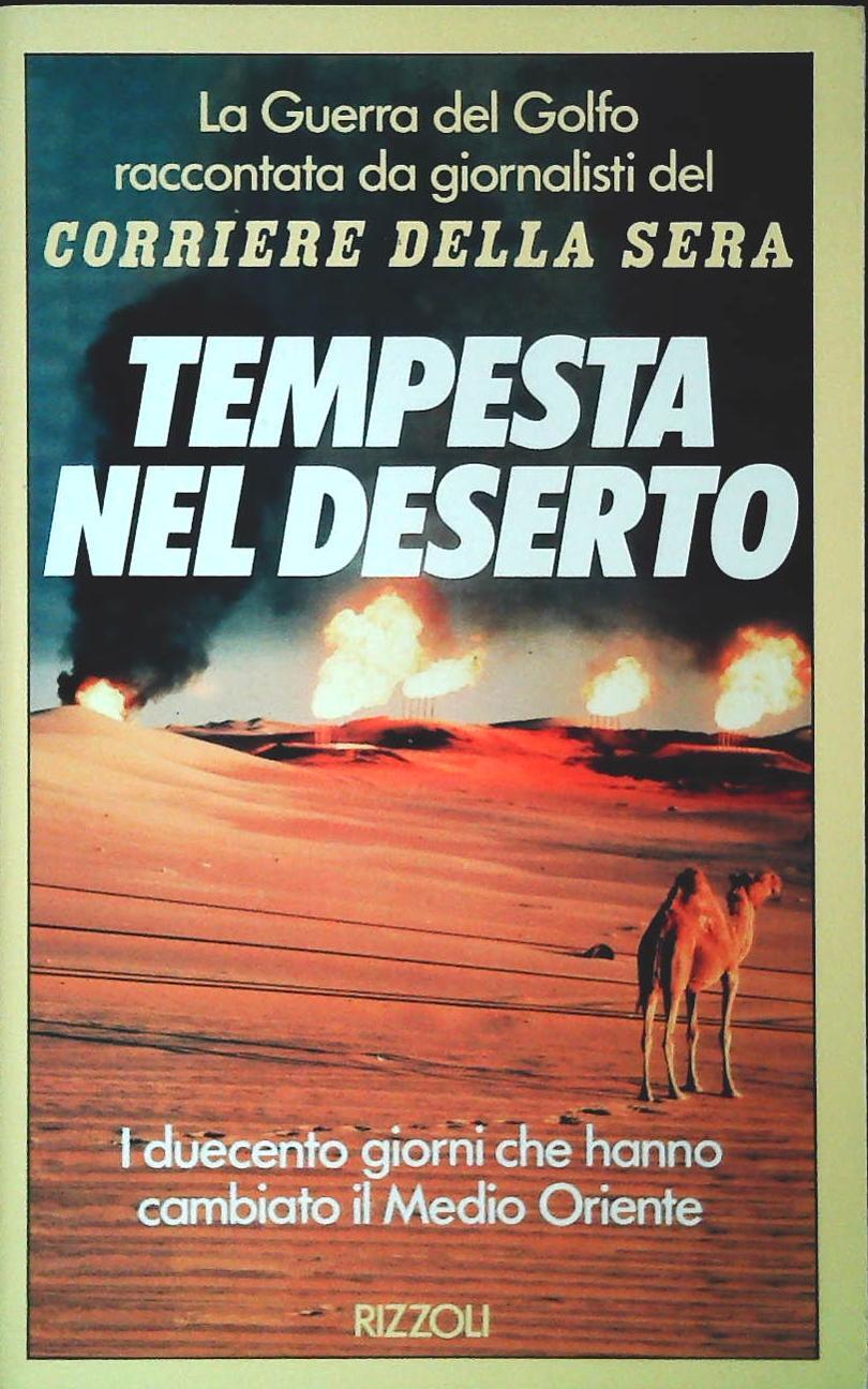 TEMPESTA NEL DESERTO. I DUCENTO GIORNI CHE HANNO CAMBIATO IL MEDIO ORIENTE