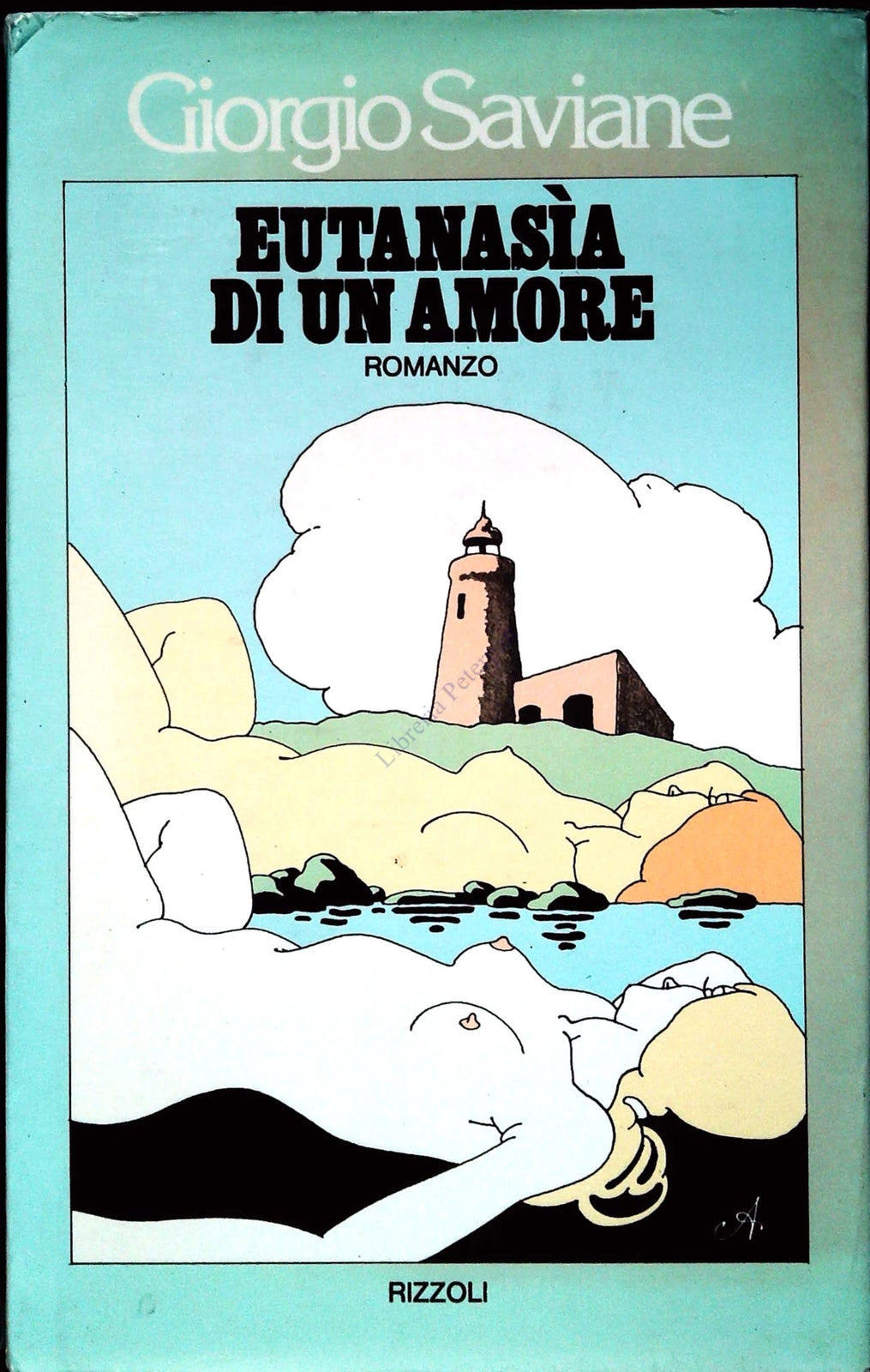 EUTANASIA DI UN AMORE - GIORGIO SAVIANE - RIZZOLI 1976