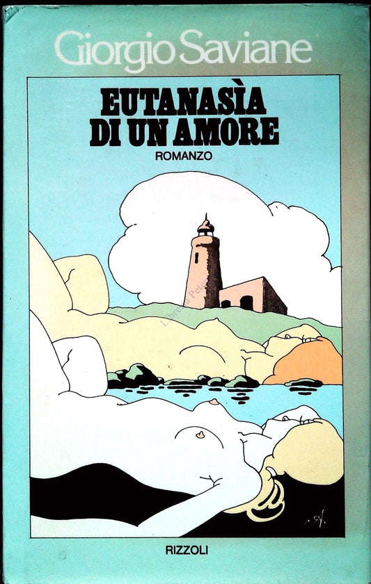 EUTANASIA DI UN AMORE - GIORGIO SAVIANE - RIZZOLI 1976
