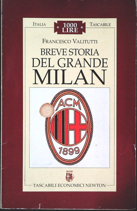 BREVE STORIA DEL GRANDE MILAN - F. VALITUTTI - NEWTON 1996 - OUTLET