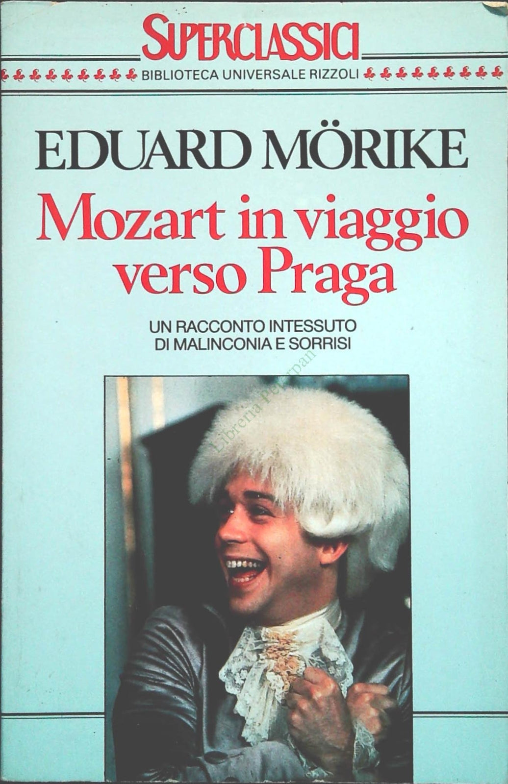 MOZART IN VIAGGIO VERSO PRAGA - EDWARD MORIKE - RIZZOLI 1991 - OUTLET DELL IBRO