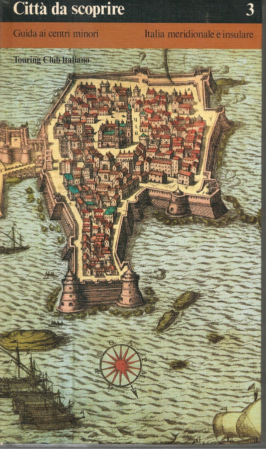 CITTA' DA SCOPRIRE GUIDA AI CENTRI MINORI - VOL. 3 ITALIA MERIDIONALE