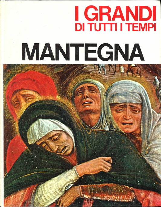 MANTEGNA - I GRANDI DI TUTTI I TEMPI - MONDADORI 1967