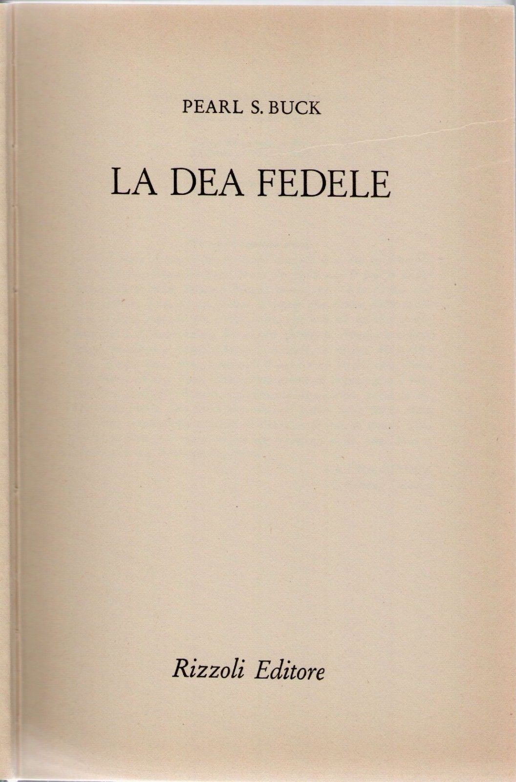 LA DEA FEDELE - PEARL S. BUCK   ED. RIZZOLI