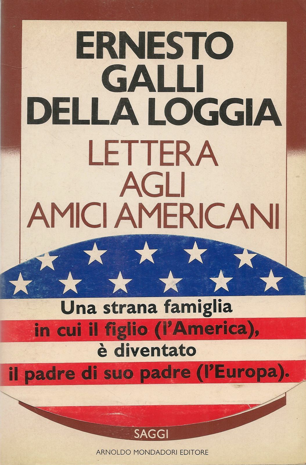 LETTERA AGLI AMICI AMERICANI - ERNESTO GALLI DELLA LOGGIA