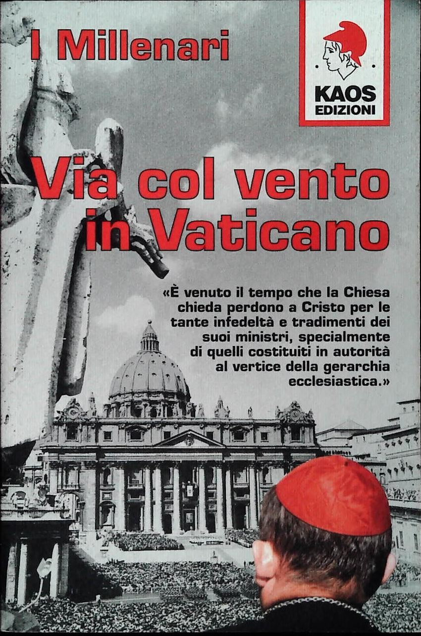 VIA COL VENTO IN VATICANO - I MILLENARI KAOS EDIZIONI 1999