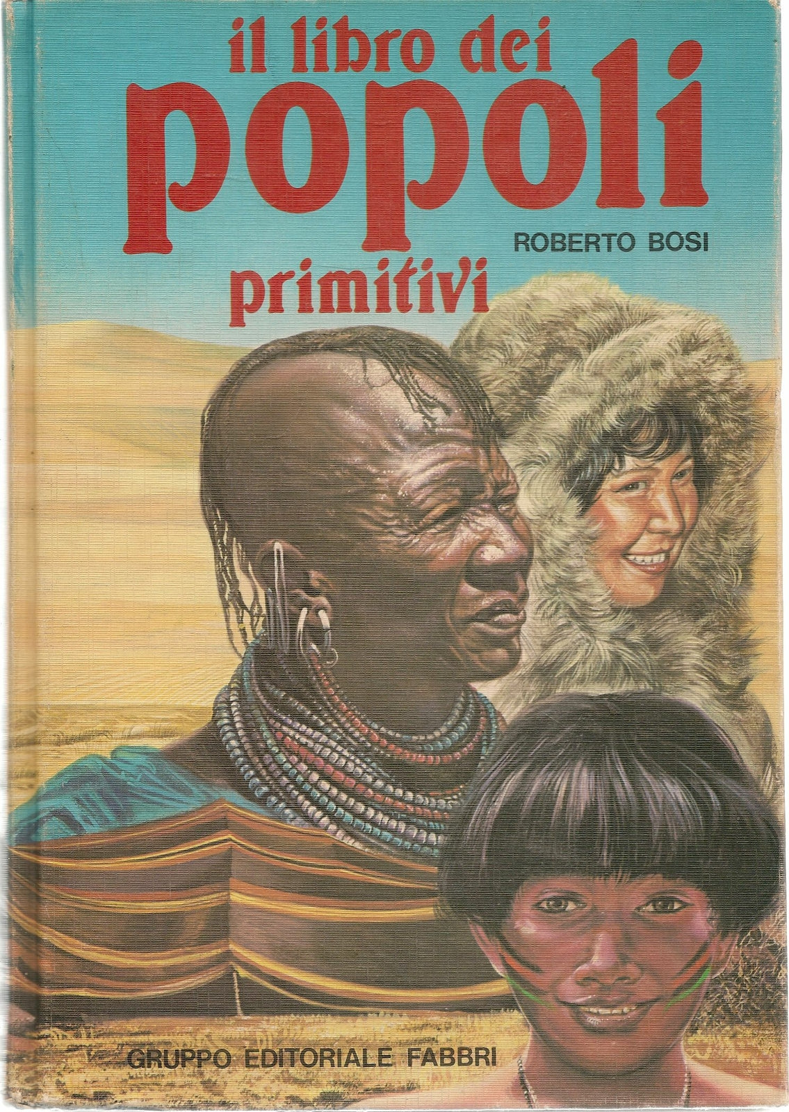 IL LIBRO DEI POPOLI PRIMITIVI - ROBERTO BOSI